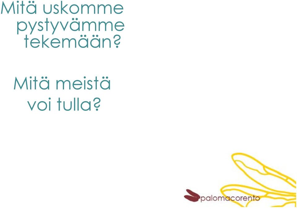 tekemään?