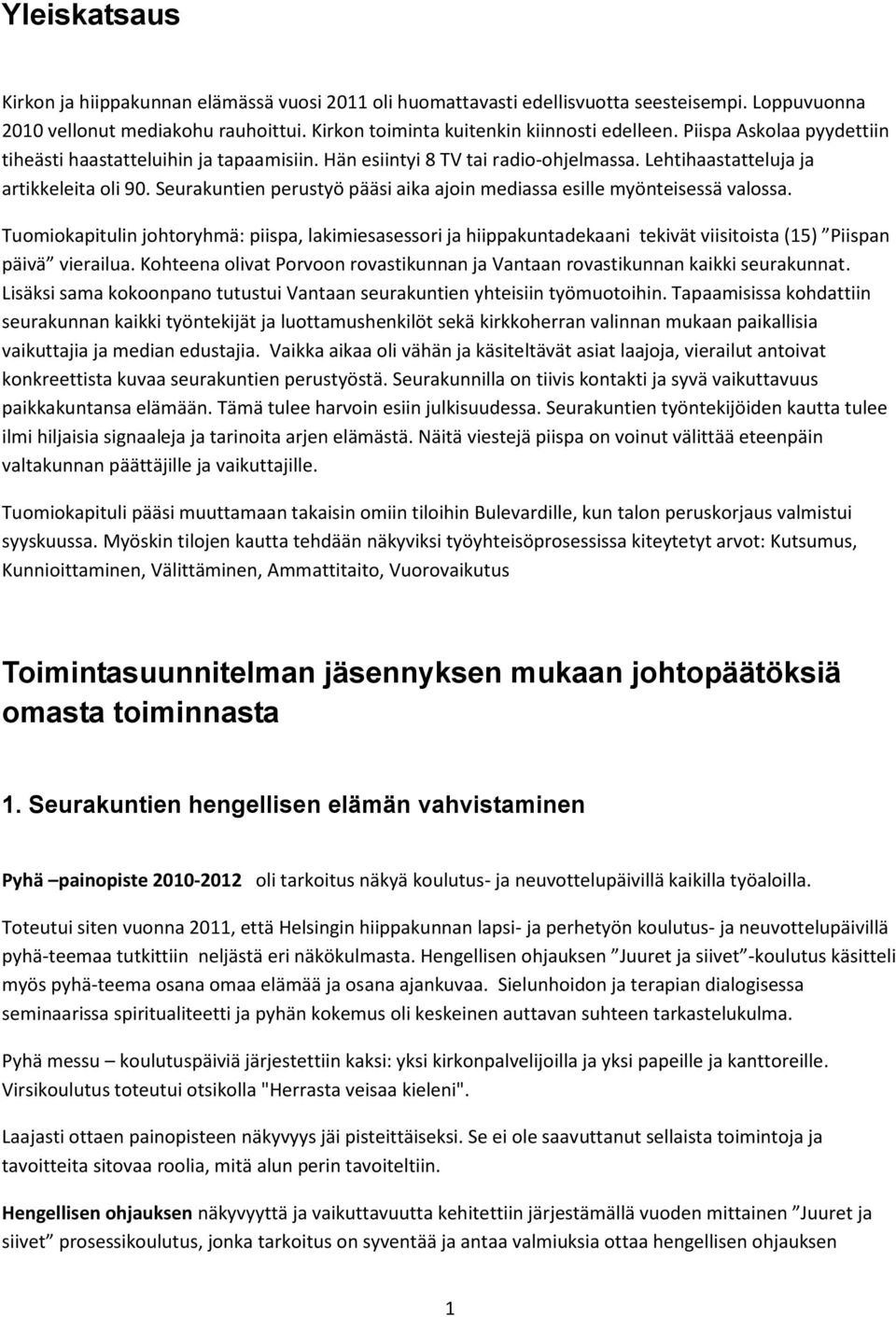 Seurakuntien perustyö pääsi aika ajoin mediassa esille myönteisessä valossa.