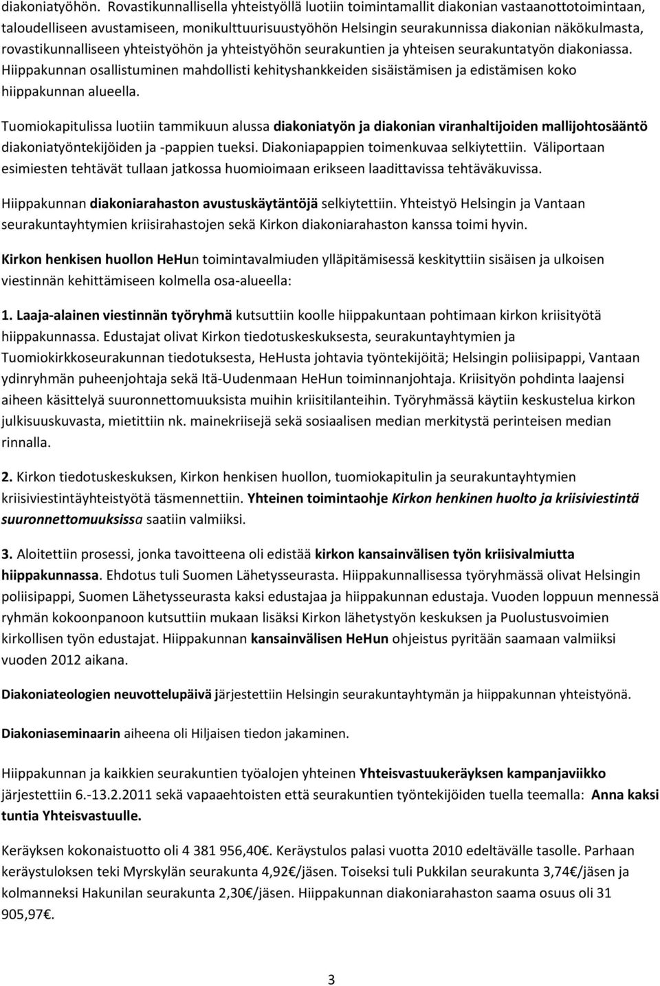 rovastikunnalliseen yhteistyöhön ja yhteistyöhön seurakuntien ja yhteisen seurakuntatyön diakoniassa.