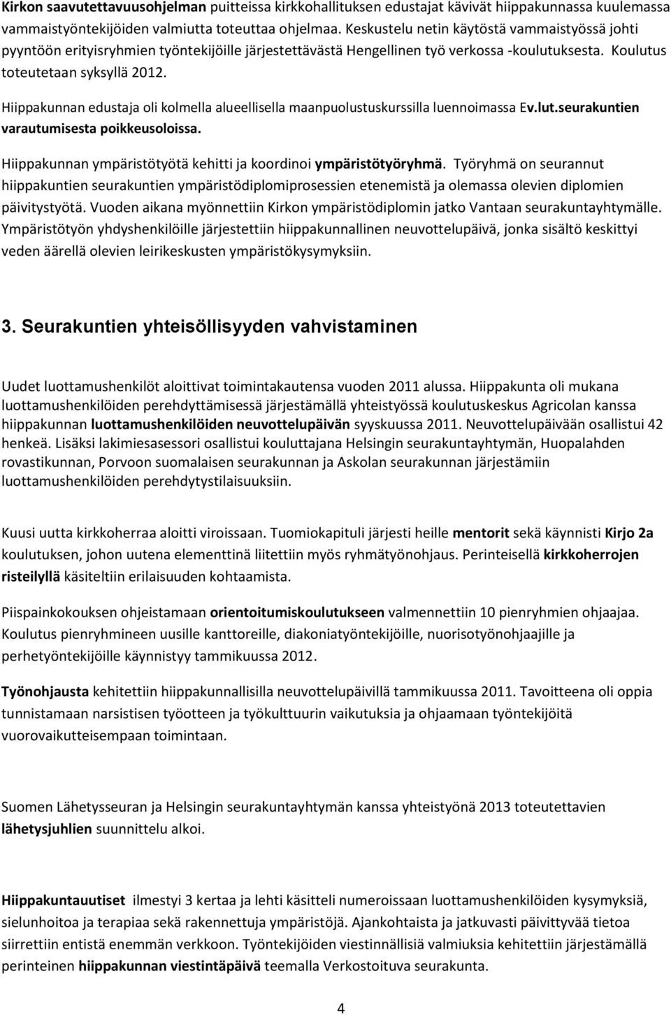 Hiippakunnan edustaja oli kolmella alueellisella maanpuolustuskurssilla luennoimassa Ev.lut.seurakuntien varautumisesta poikkeusoloissa.