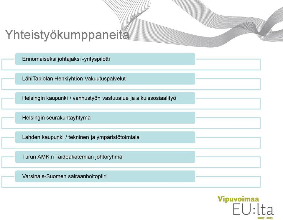 aikuissosiaalityö Helsingin seurakuntayhtymä Lahden kaupunki / tekninen ja