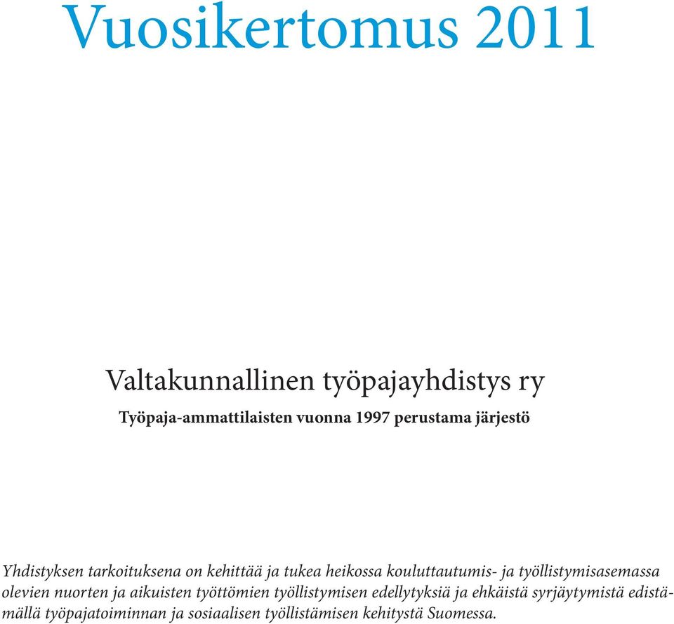 työllistymisasemassa olevien nuorten ja aikuisten työttömien työllistymisen edellytyksiä ja