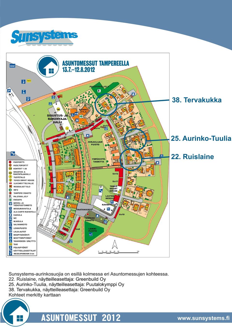 kohteessa. 22. Ruislaine, näytteilleasettaja: Greenbuild Oy 25.