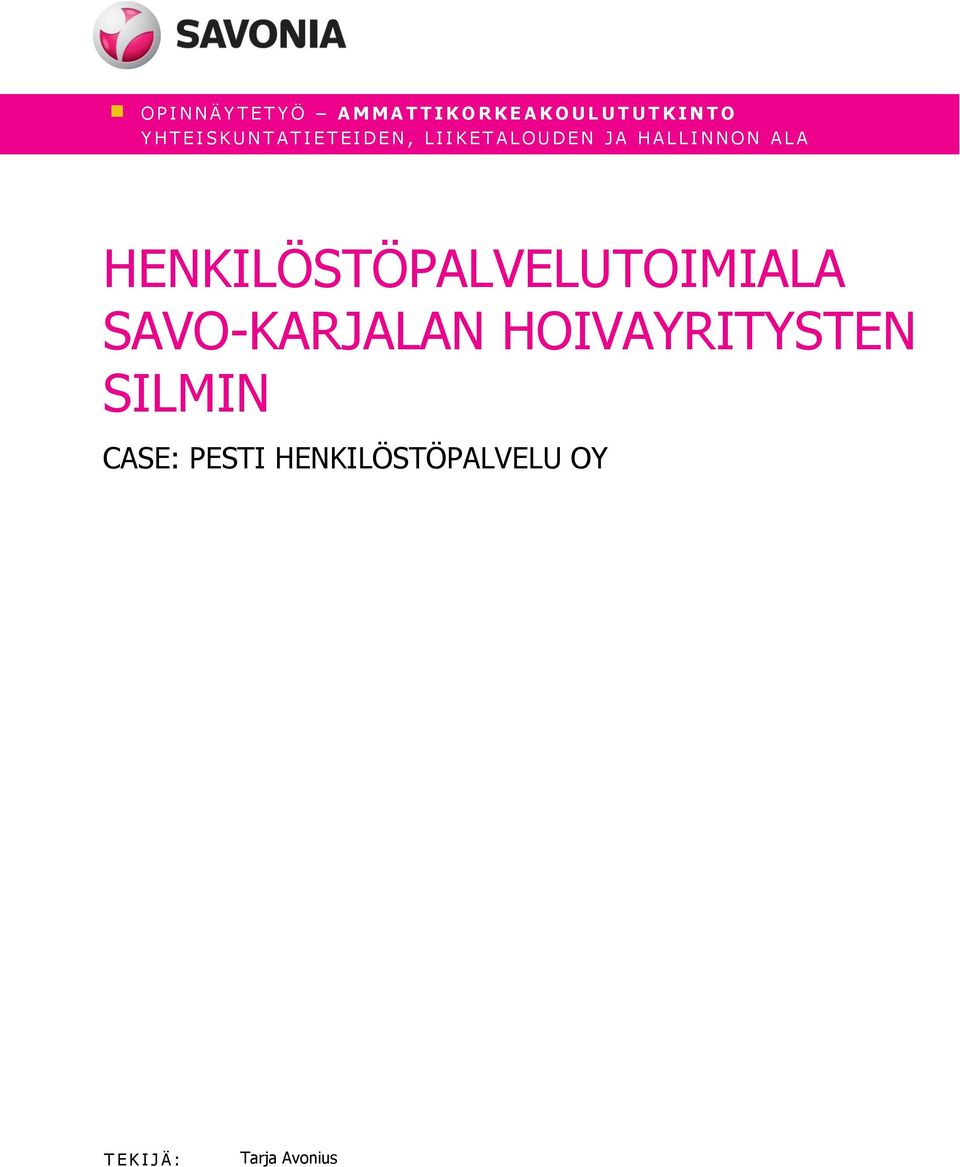 H A L L I N N O N A L A HENKILÖSTÖPALVELUTOIMIALA SAVO-KARJALAN