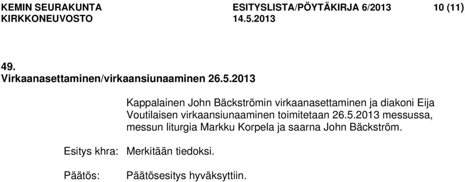 2013 Kappalainen John Bäckströmin virkaanasettaminen ja diakoni Eija Voutilaisen