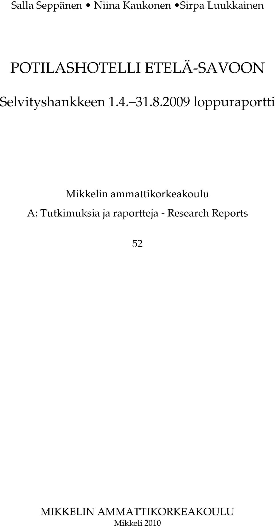 2009 loppuraportti Mikkelin ammattikorkeakoulu A: