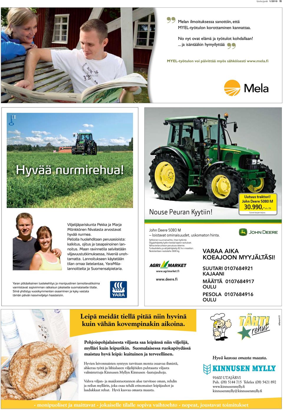 0% Suoran kaupan tarjous. John Deere 5080 M loistavat ominaisuudet, uskomaton hinta. Sähköinen suunnanvaihto, ilman kytkintä. Öljyjäähdytetty kytkin kestää käytön rasitukset.