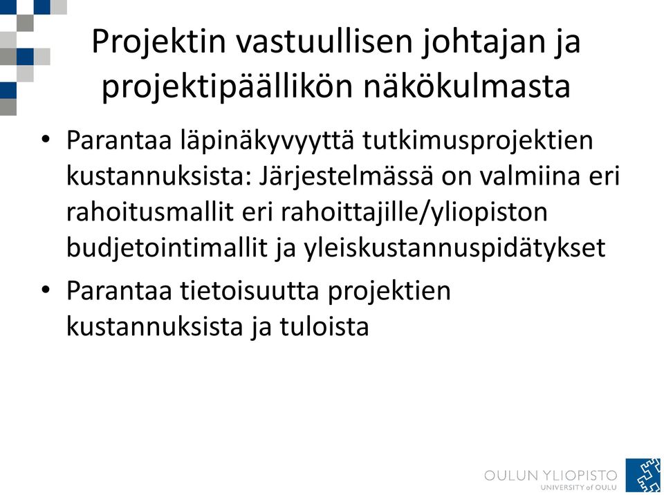 eri rahoitusmallit eri rahoittajille/yliopiston budjetointimallit ja