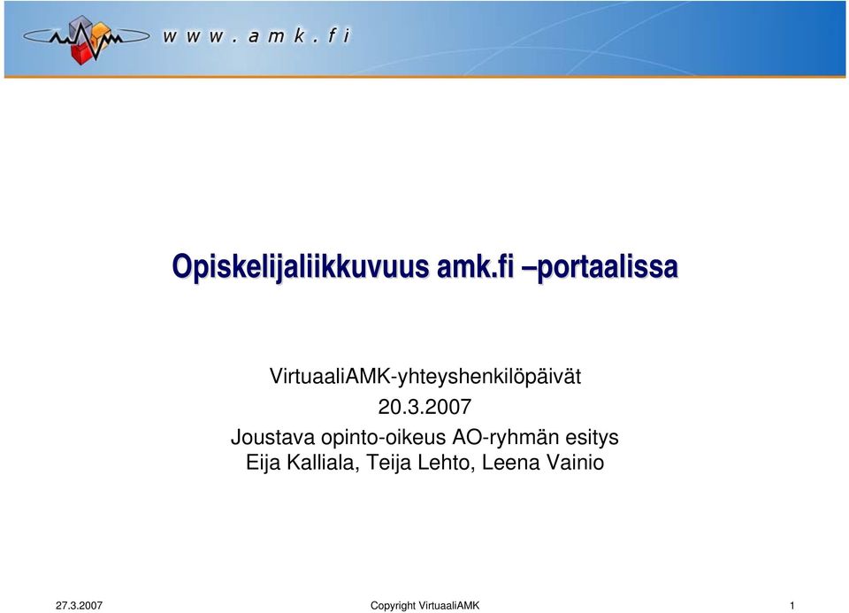 20.3.2007 Joustava opinto-oikeus AO-ryhmän esitys