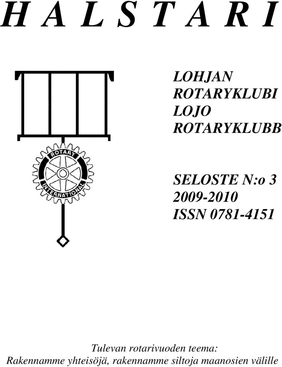 0781-4151 Tulevan rotarivuoden teema: