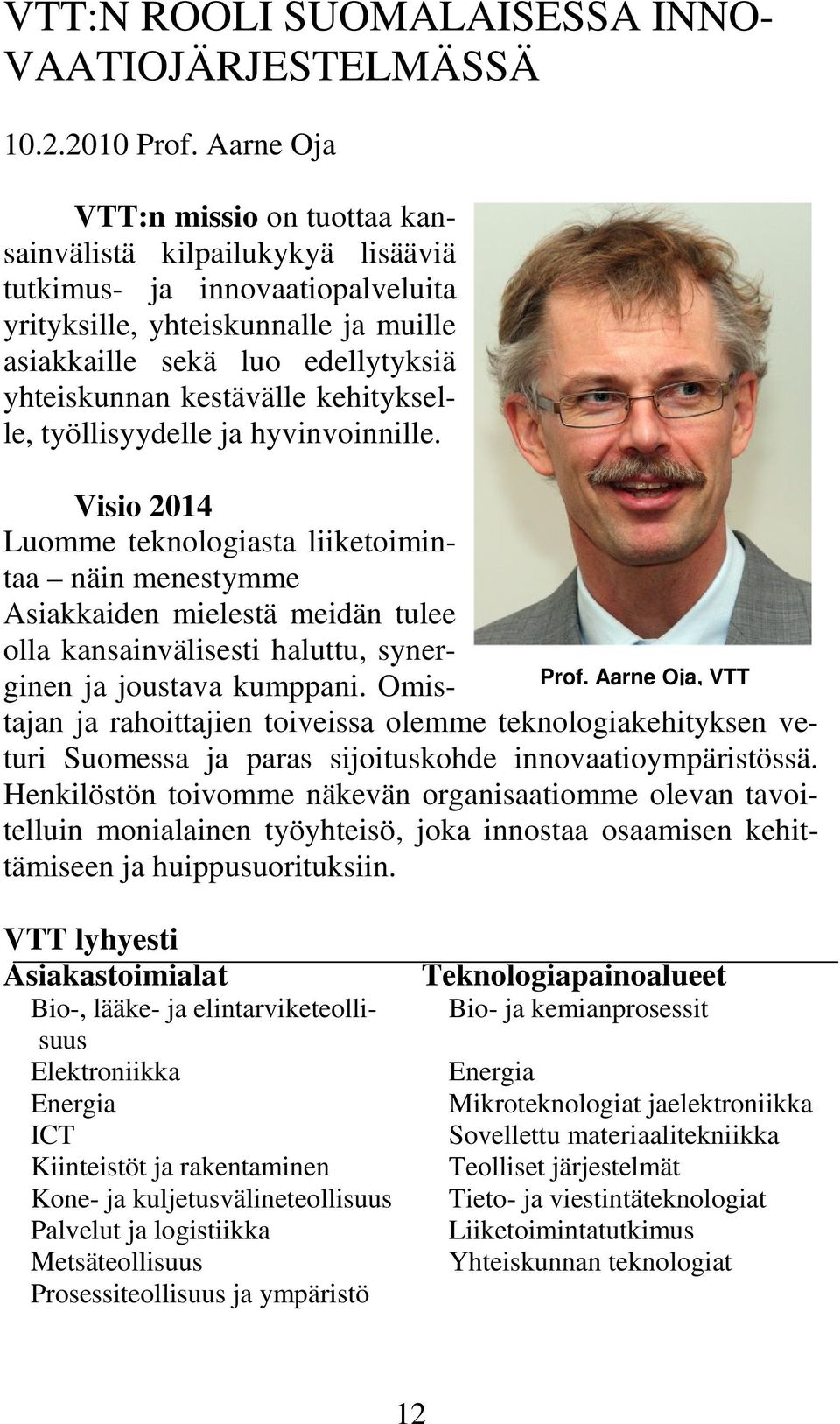 kestävälle kehitykselle, työllisyydelle ja hyvinvoinnille.