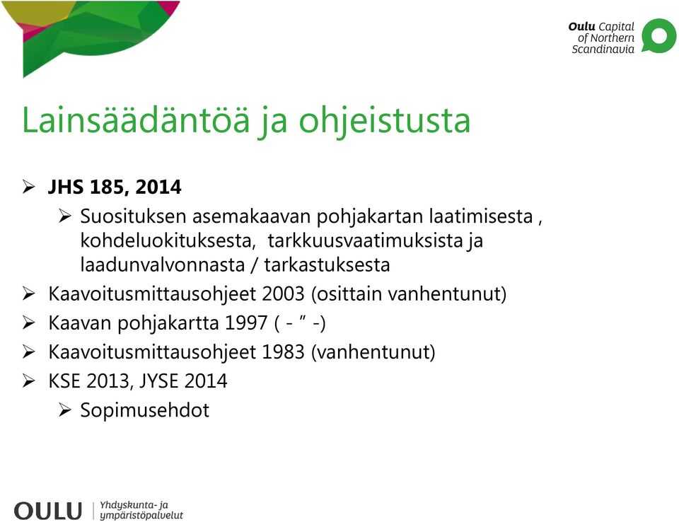 tarkastuksesta Kaavoitusmittausohjeet 2003 (osittain vanhentunut) Kaavan