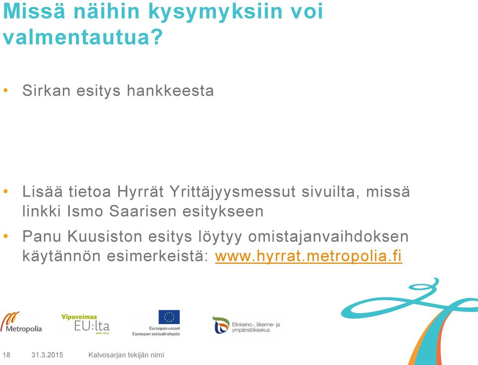 missä linkki Ismo Saarisen esitykseen Panu Kuusiston esitys löytyy