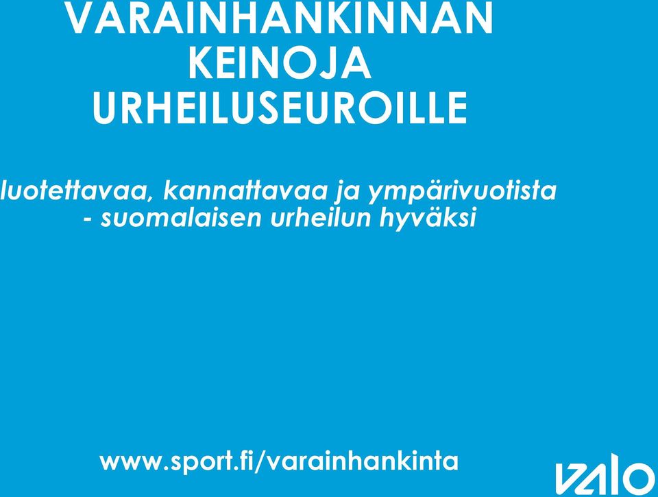 kannattavaa ja ympärivuotista -