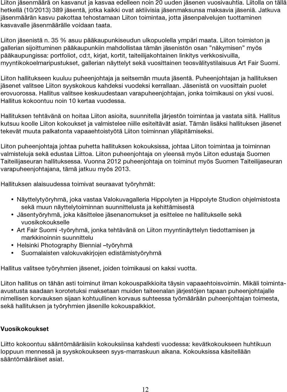 35 % asuu pääkaupunkiseudun ulkopuolella ympäri maata.