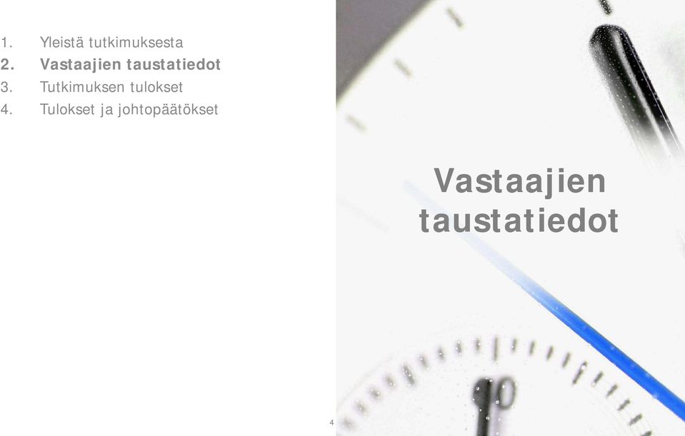 Tutkimuksen tulokset 4.