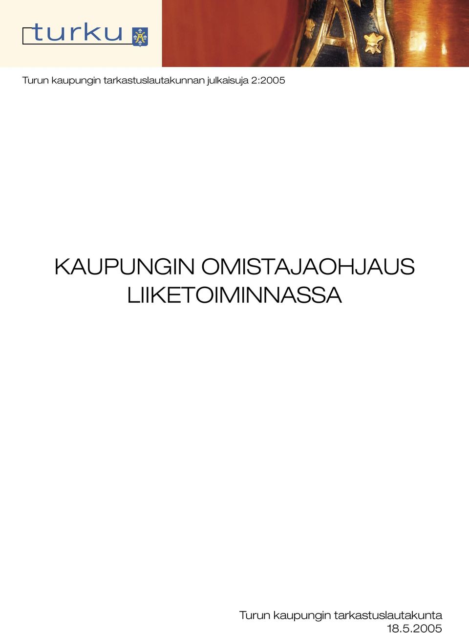 2:2005 KAUPUNGIN OMISTAJAOHJAUS