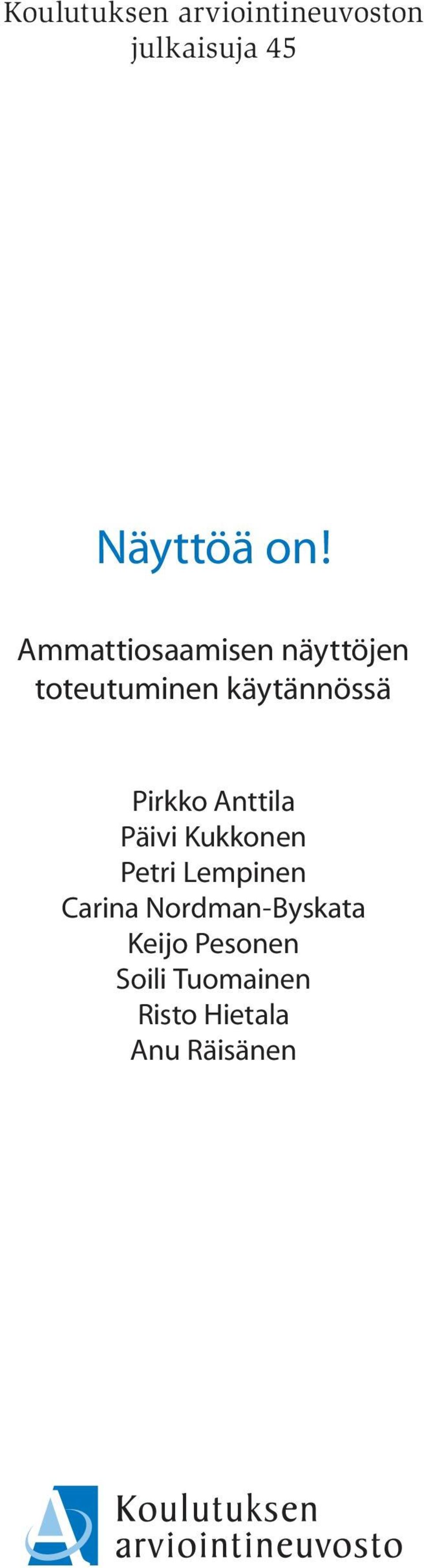Pirkko Anttila Päivi Kukkonen Petri Lempinen Carina