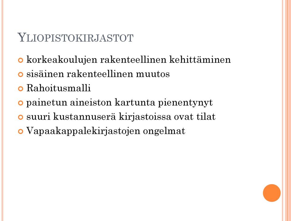 Rahoitusmalli painetun aineiston kartunta pienentynyt
