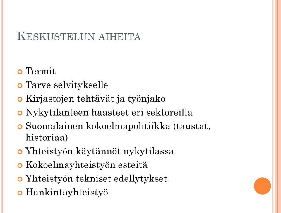 kokoelmapolitiikka (taustat, historiaa) Yhteistyön käytännöt