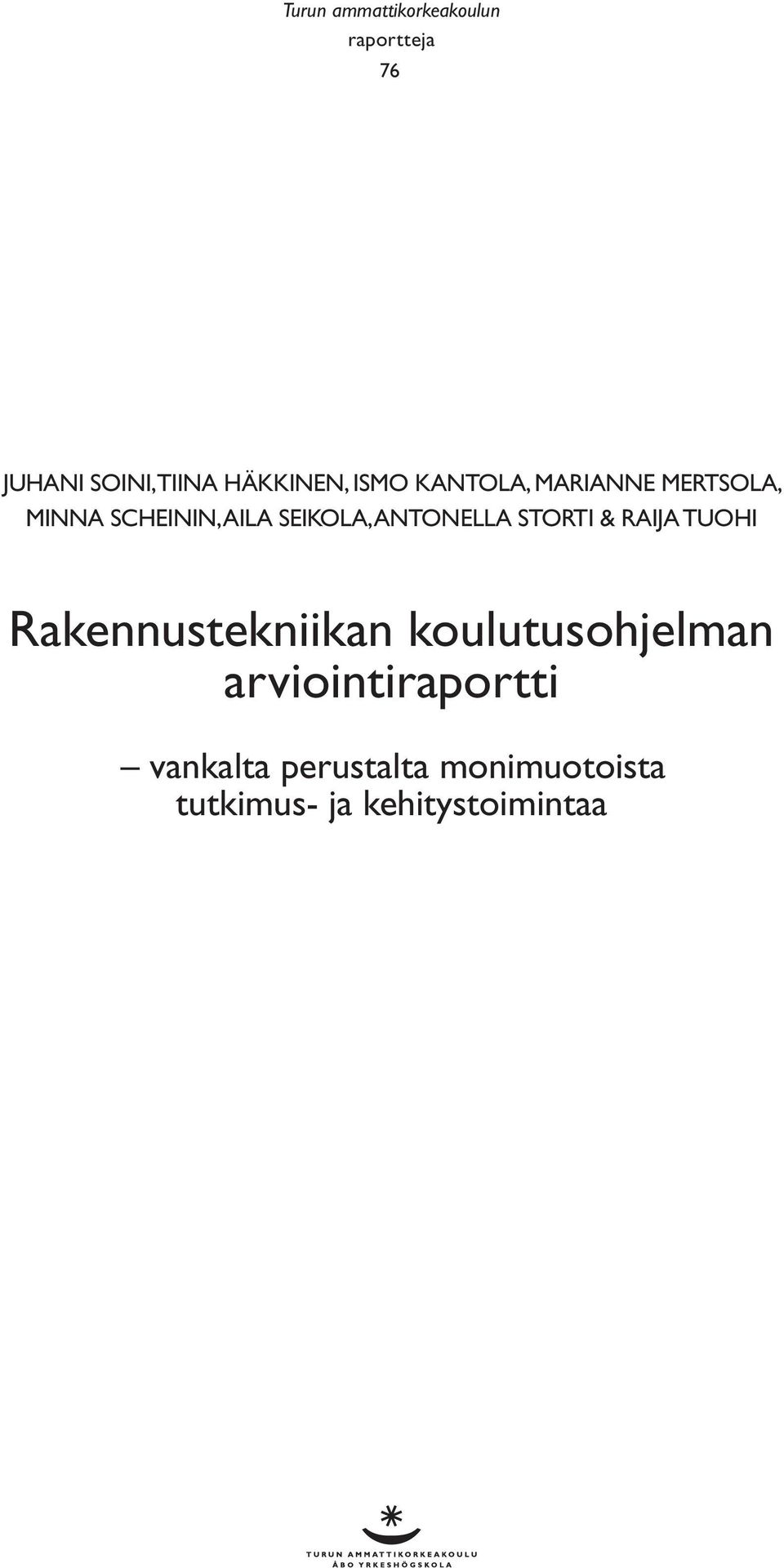 ANTONELLA STORTI & RAIJA TUOHI Rakennustekniikan koulutusohjelman