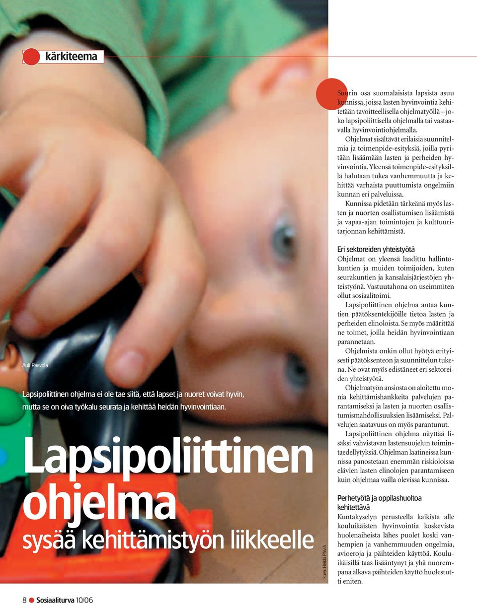 tavoitteellisella ohjelmatyöllä joko lapsipoliittisella ohjelmalla tai vastaavalla hyvinvointiohjelmalla.