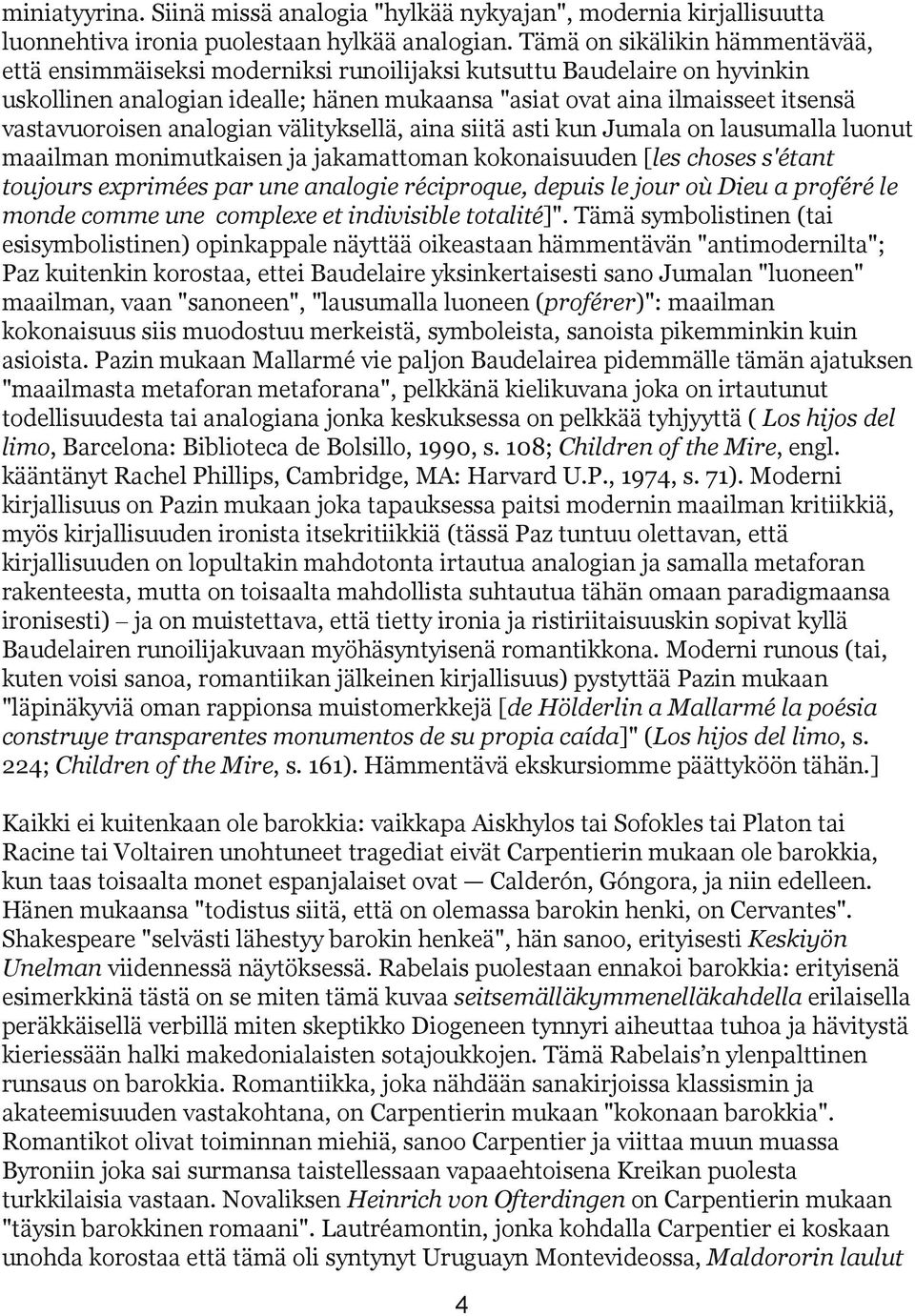 vastavuoroisen analogian välityksellä, aina siitä asti kun Jumala on lausumalla luonut maailman monimutkaisen ja jakamattoman kokonaisuuden [les choses s'étant toujours exprimées par une analogie