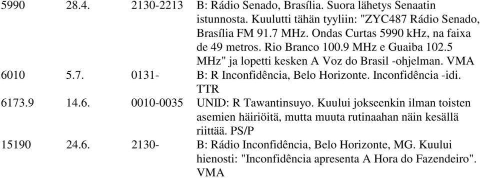 0131- B: R Inconfidência, Belo Horizonte. Inconfidência -idi. TTR 6173.9 14.6. 0010-0035 UNID: R Tawantinsuyo.