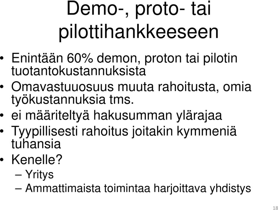 tms. ei määriteltyä hakusumman ylärajaa Tyypillisesti rahoitus joitakin