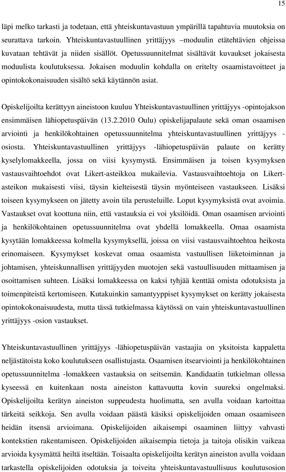 Jokaisen moduulin kohdalla on eritelty osaamistavoitteet ja opintokokonaisuuden sisältö sekä käytännön asiat.