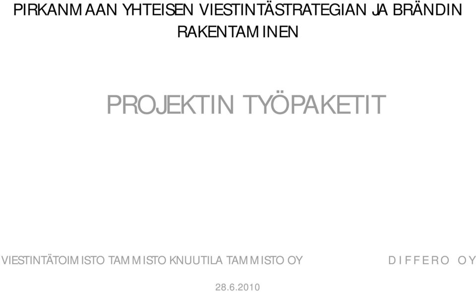 TYÖPAKETIT VIESTINTÄTOIMISTO TAMMISTO