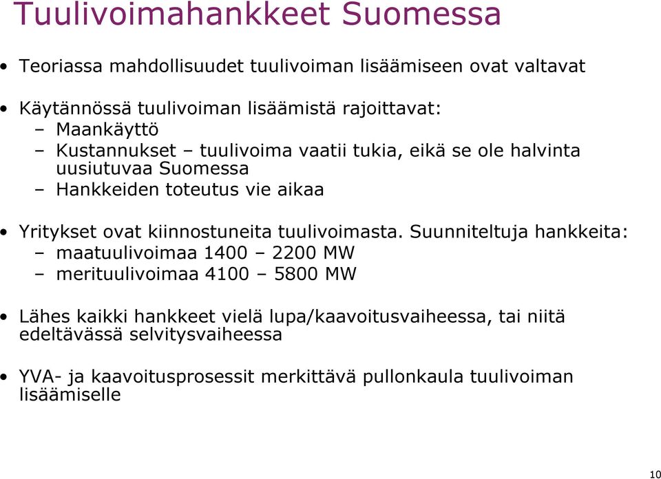 kiinnostuneita tuulivoimasta.