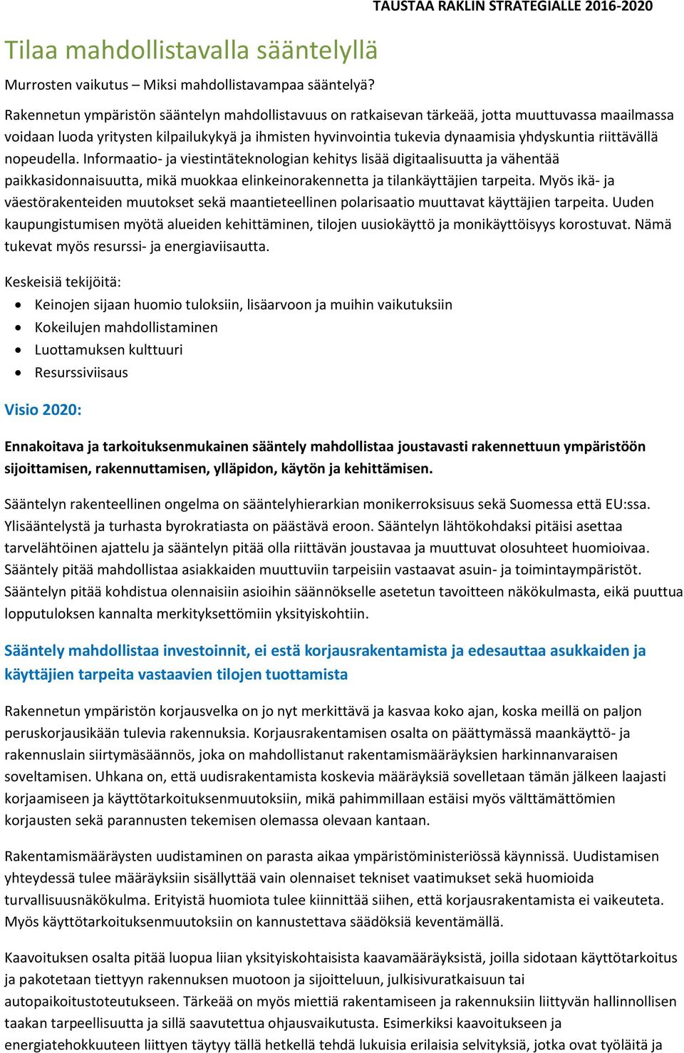 hyvinvointia tukevia dynaamisia yhdyskuntia riittävällä nopeudella.