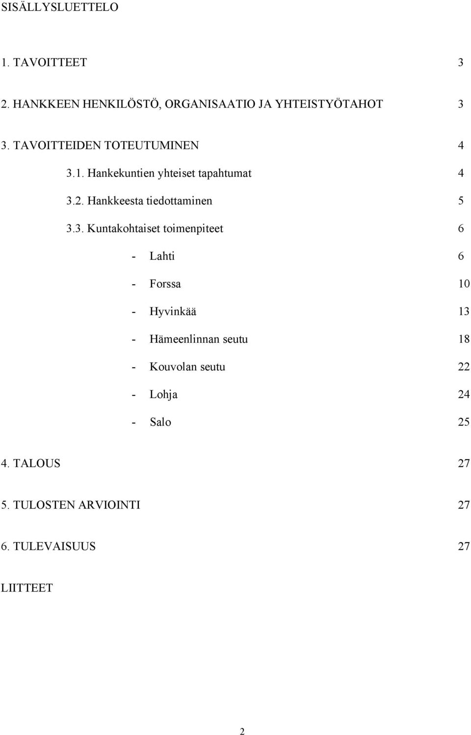 Hankkeesta tiedottaminen 5 3.