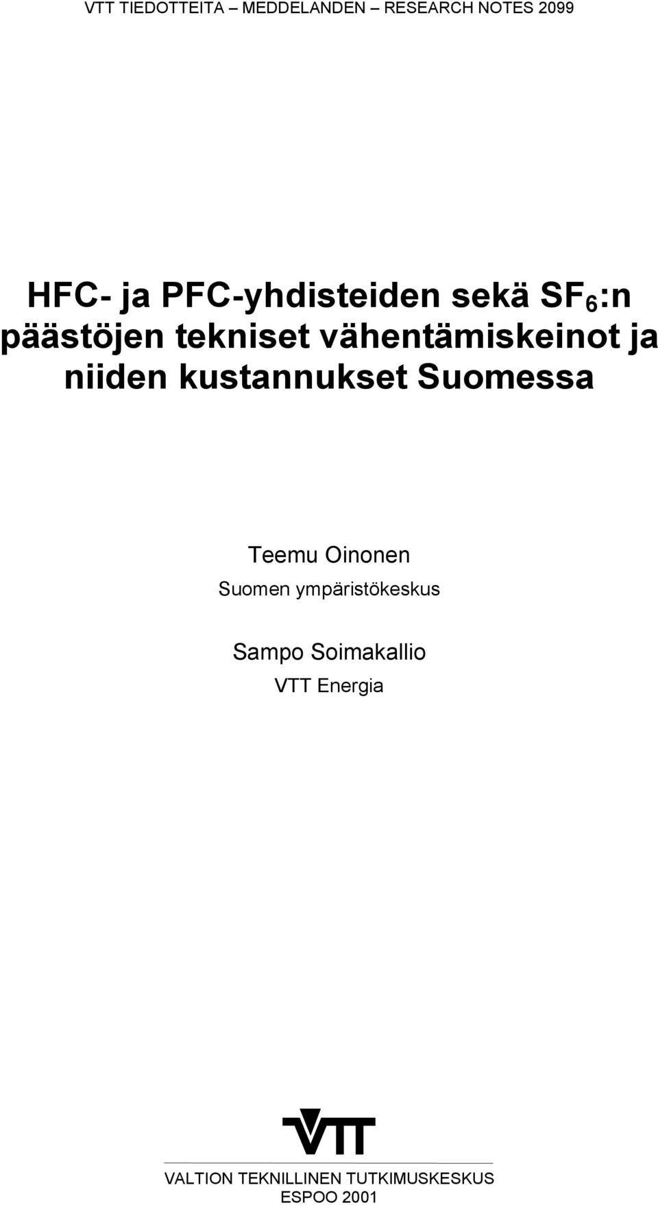 ja niiden kustannukset Suomessa Teemu Oinonen Suomen