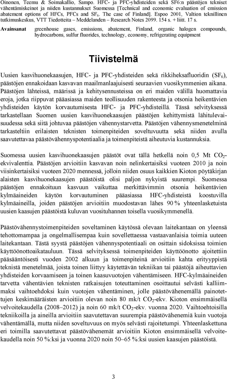 The case of Finland]. Espoo 2001, Valtion teknillinen tutkimuskeskus, VTT Tiedotteita Meddelanden Research Notes 2099. 154 s. + liitt. 17 s.