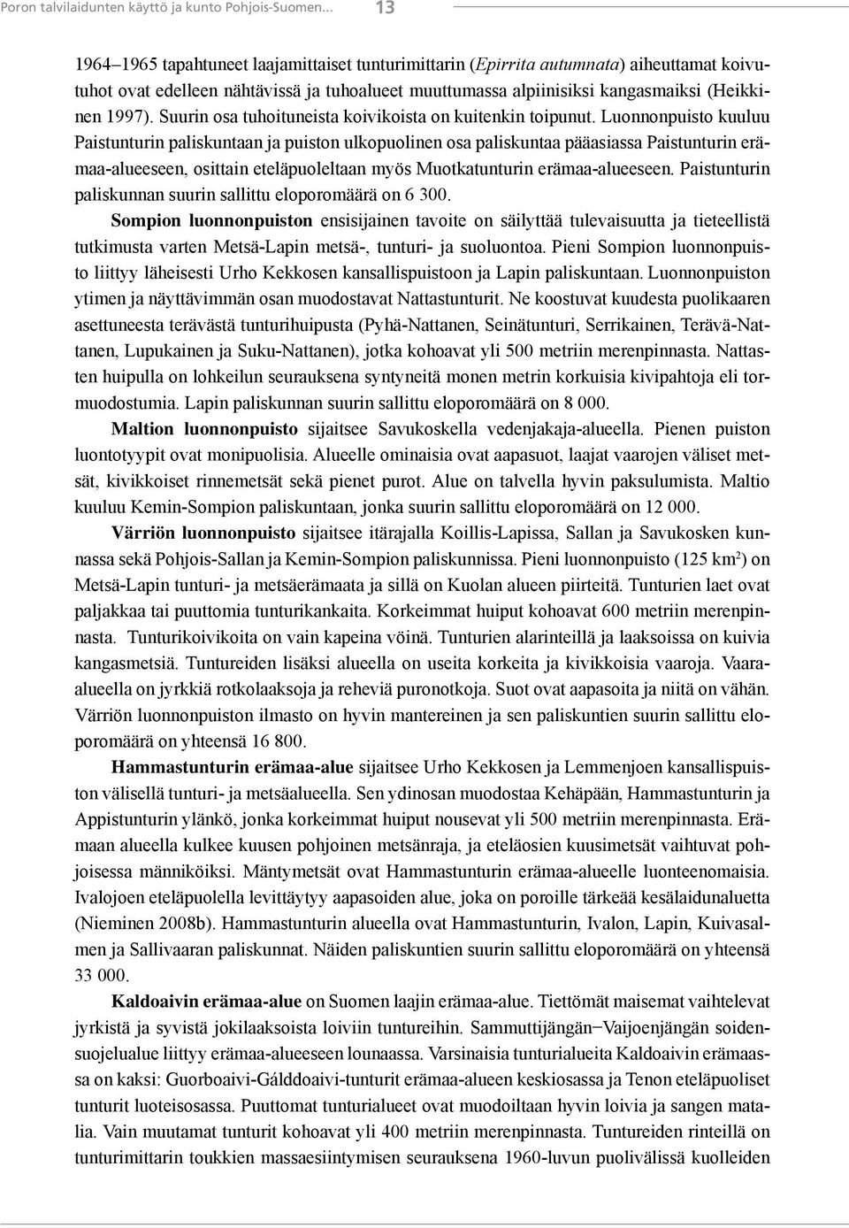 Suurin osa tuhoituneista koivikoista on kuitenkin toipunut.
