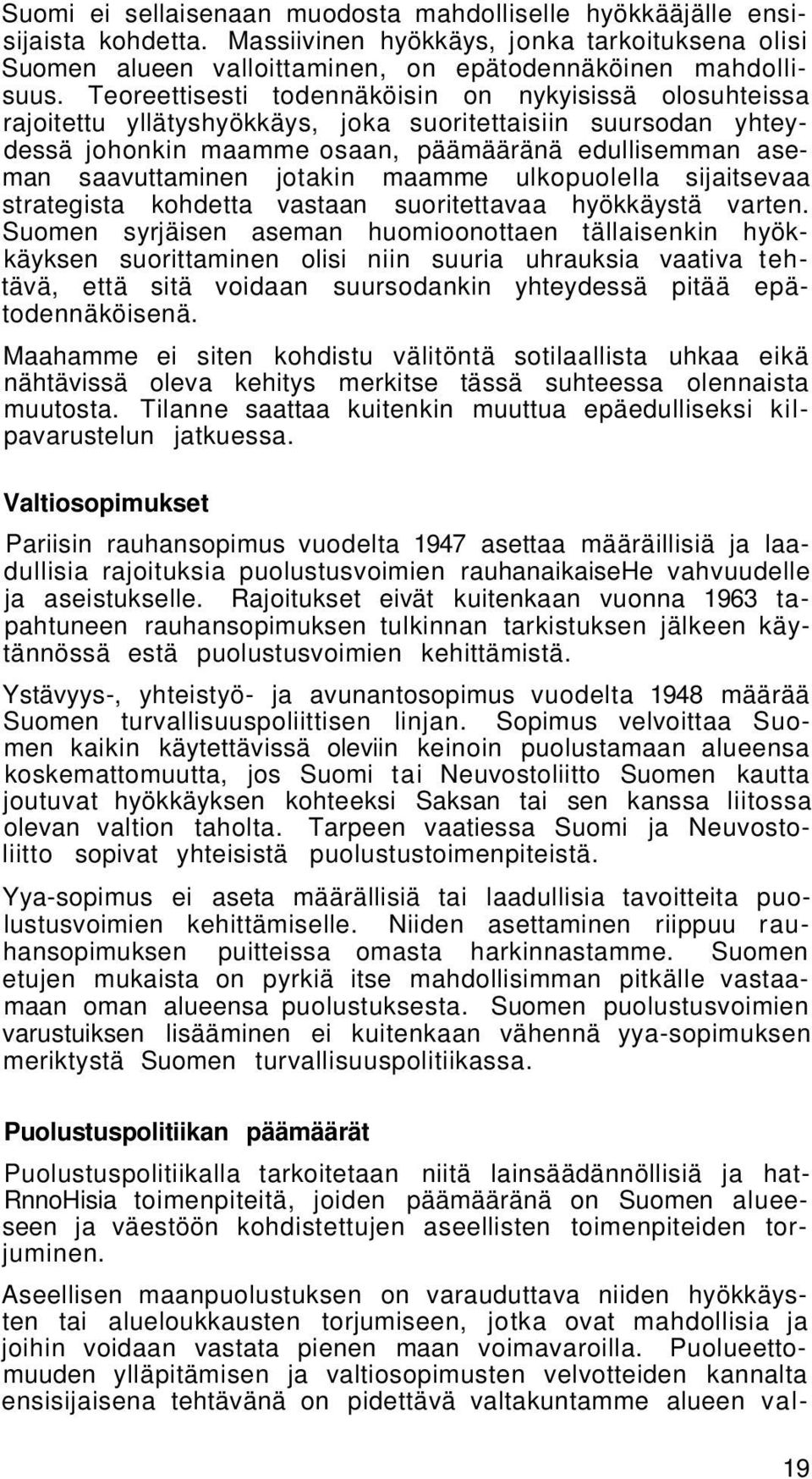 jotakin maamme ulkopuolella sijaitsevaa strategista kohdetta vastaan suoritettavaa hyökkäystä varten.