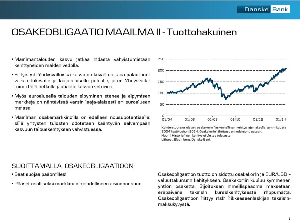 Myös euroalueella talouden elpyminen etenee ja elpymisen merkkejä on nähtävissä varsin laaja-alaisesti eri euroalueen maissa.