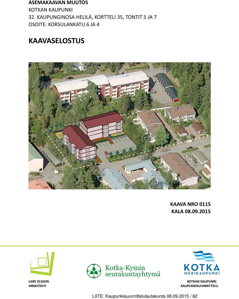 KORSULANKATU 6 JA 4 KAAVASELOSTUS KAAVA NRO 0115 KALA 08.09.