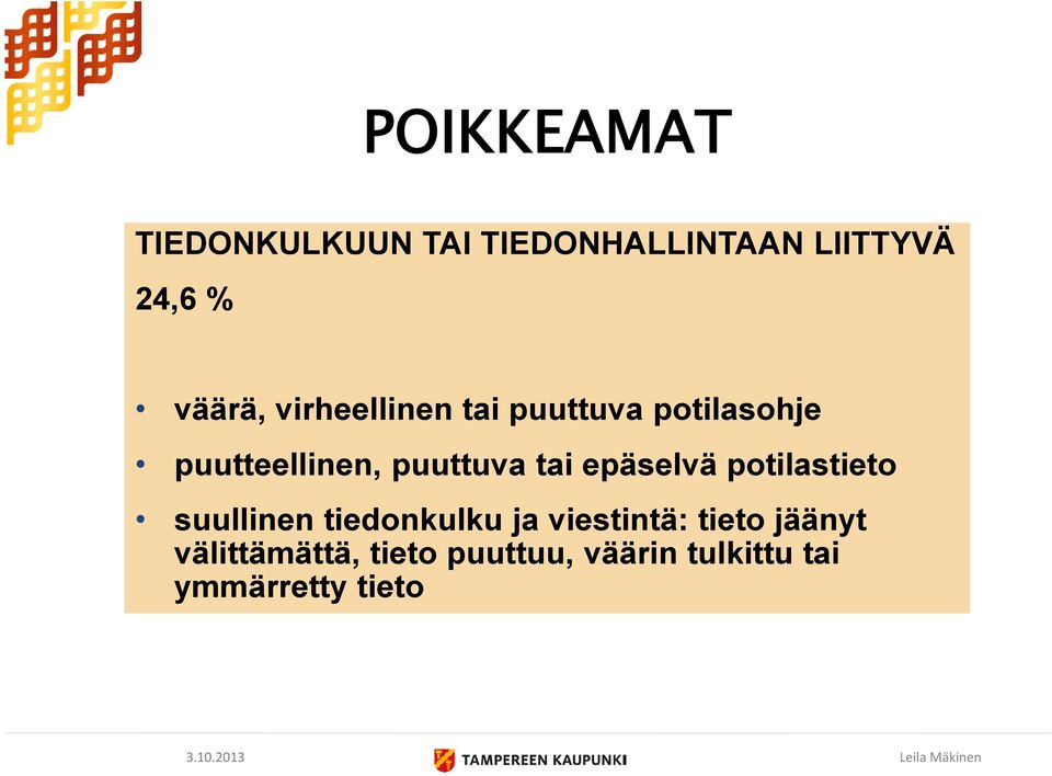 puuttuva tai epäselvä potilastieto suullinen tiedonkulku ja