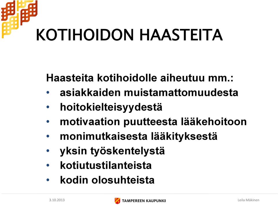 motivaation puutteesta lääkehoitoon monimutkaisesta