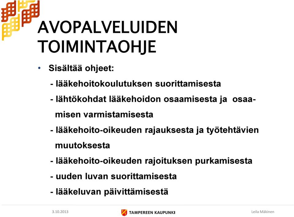 varmistamisesta - lääkehoito-oikeuden rajauksesta ja työtehtävien muutoksesta -