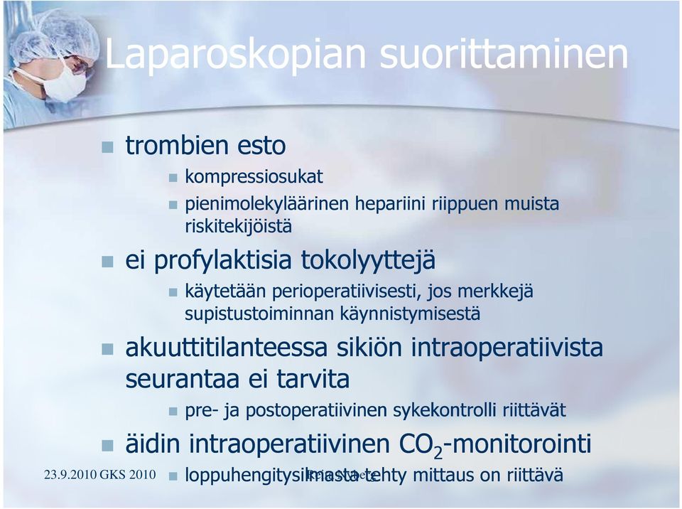 käynnistymisestä akuuttitilanteessa sikiön intraoperatiivista seurantaa ei tarvita pre- ja postoperatiivinen