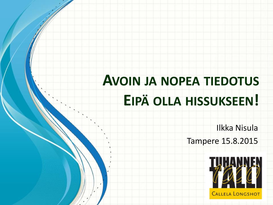 HISSUKSEEN!