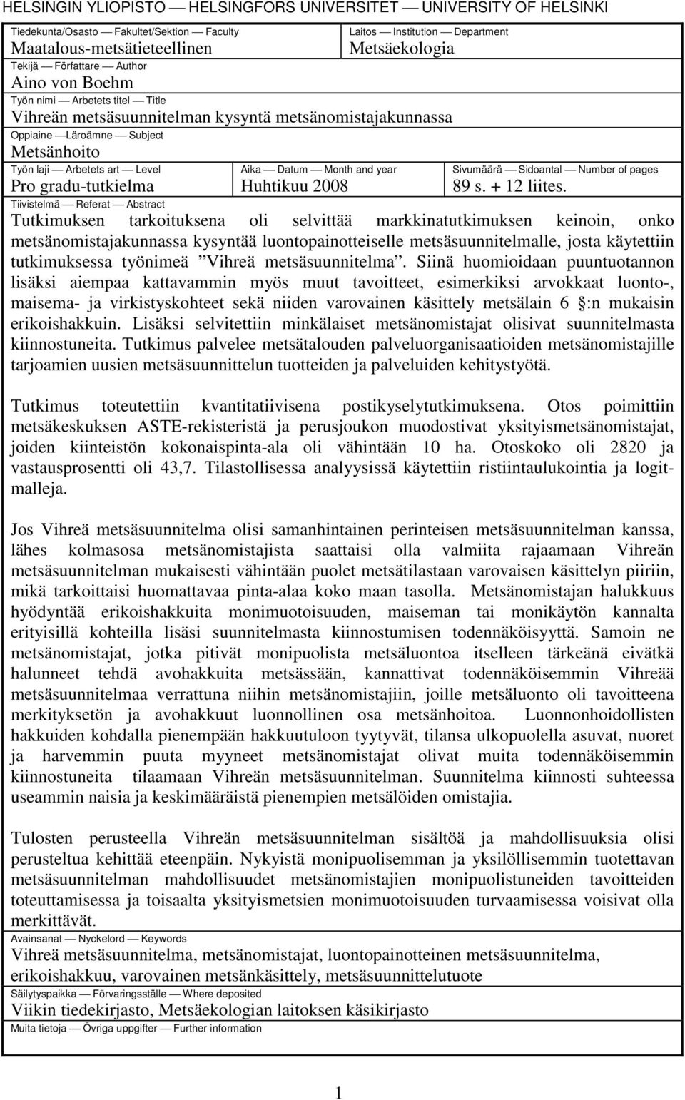 Aika Datum Month and year Huhtikuu 2008 Sivumäärä Sidoantal Number of pages 89 s. + 12 liites.