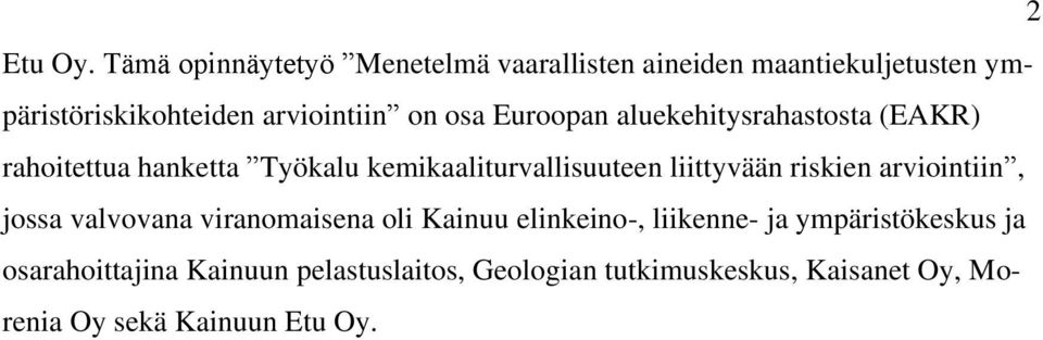 osa Euroopan aluekehitysrahastosta (EAKR) rahoitettua hanketta Työkalu kemikaaliturvallisuuteen liittyvään