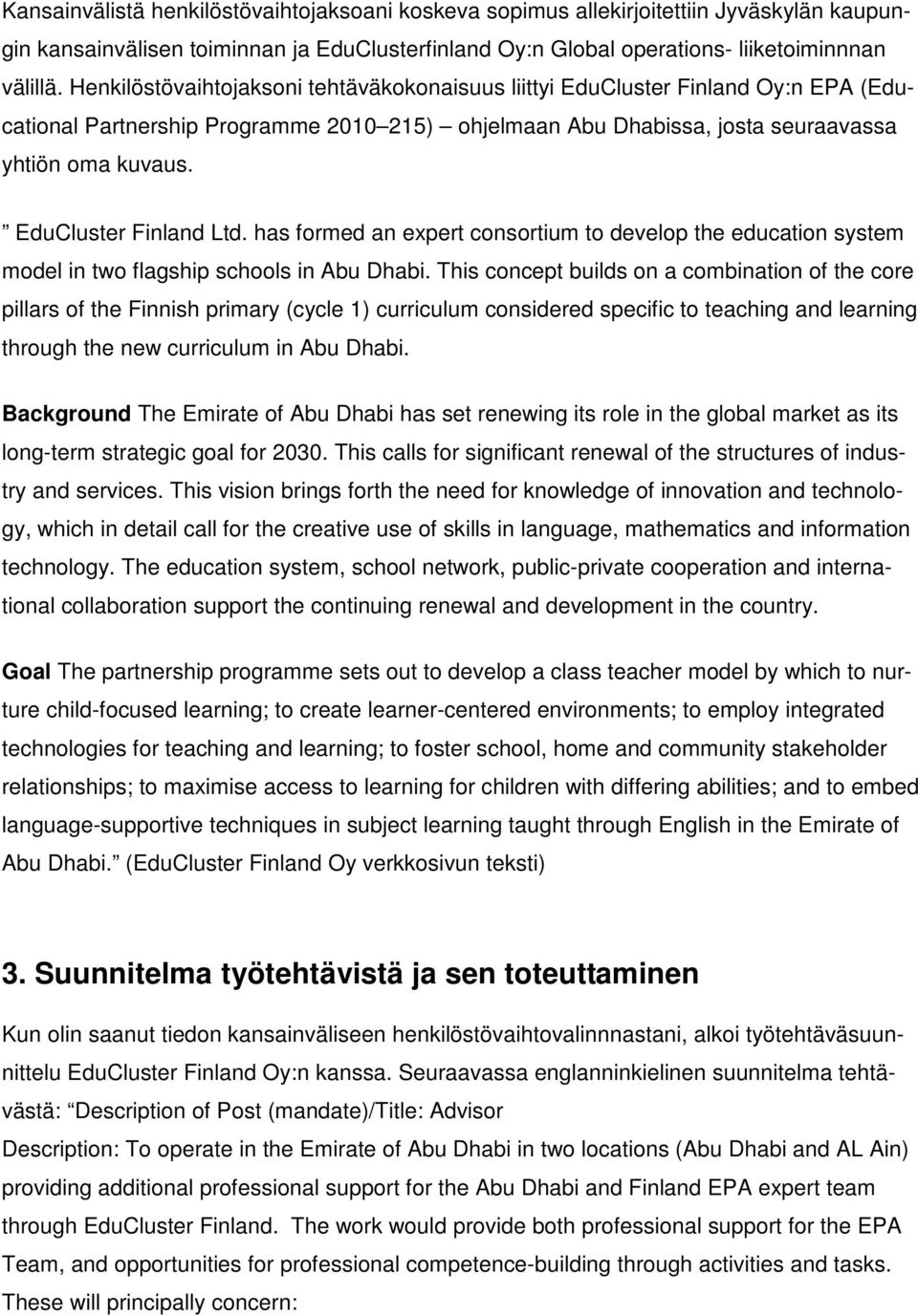 EduCluster Finland Ltd. has formed an expert consortium to develop the education system model in two flagship schools in Abu Dhabi.