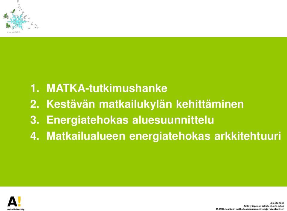 3. Energiatehokas aluesuunnittelu 4.