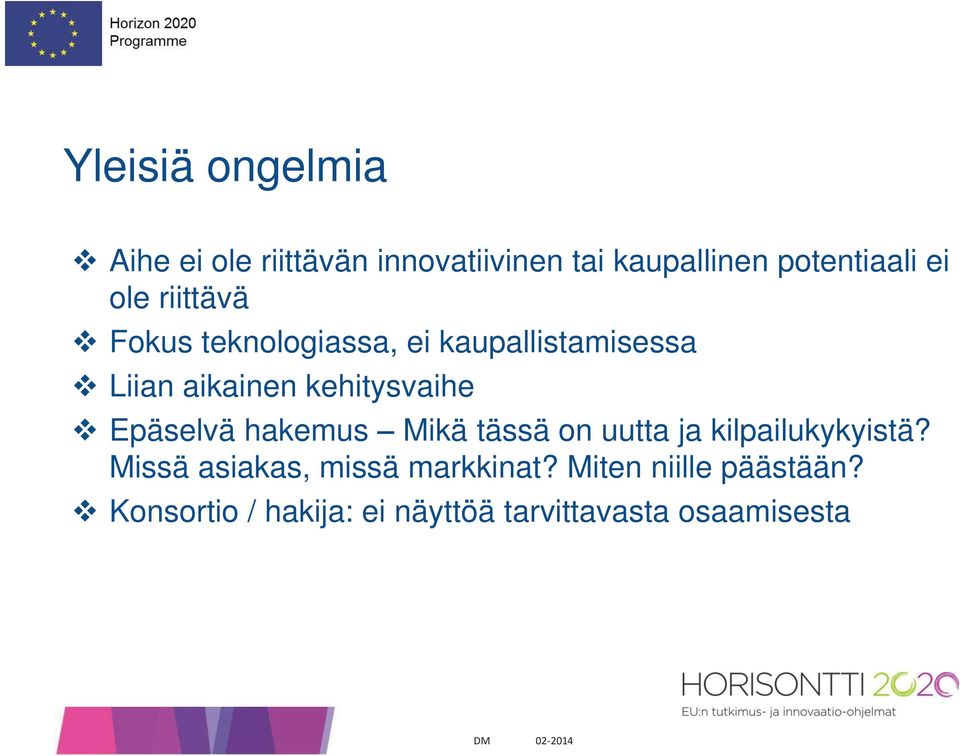 Epäselvä hakemus Mikä tässä on uutta ja kilpailukykyistä?